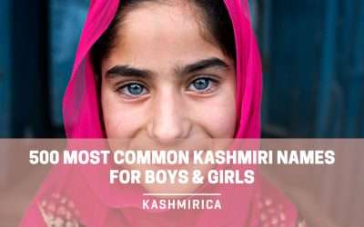 500 Most Common Kashmiri Names for Boys & Girls