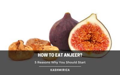 How to Eat Anjeer? 5 Reasons Why You Should Start