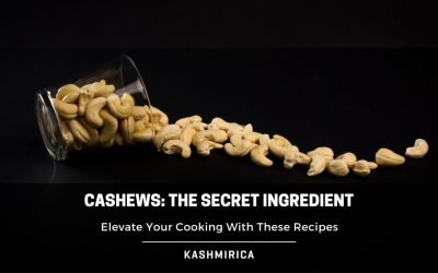 Cashews: The Secret Ingredient to Elevate Your Cooking